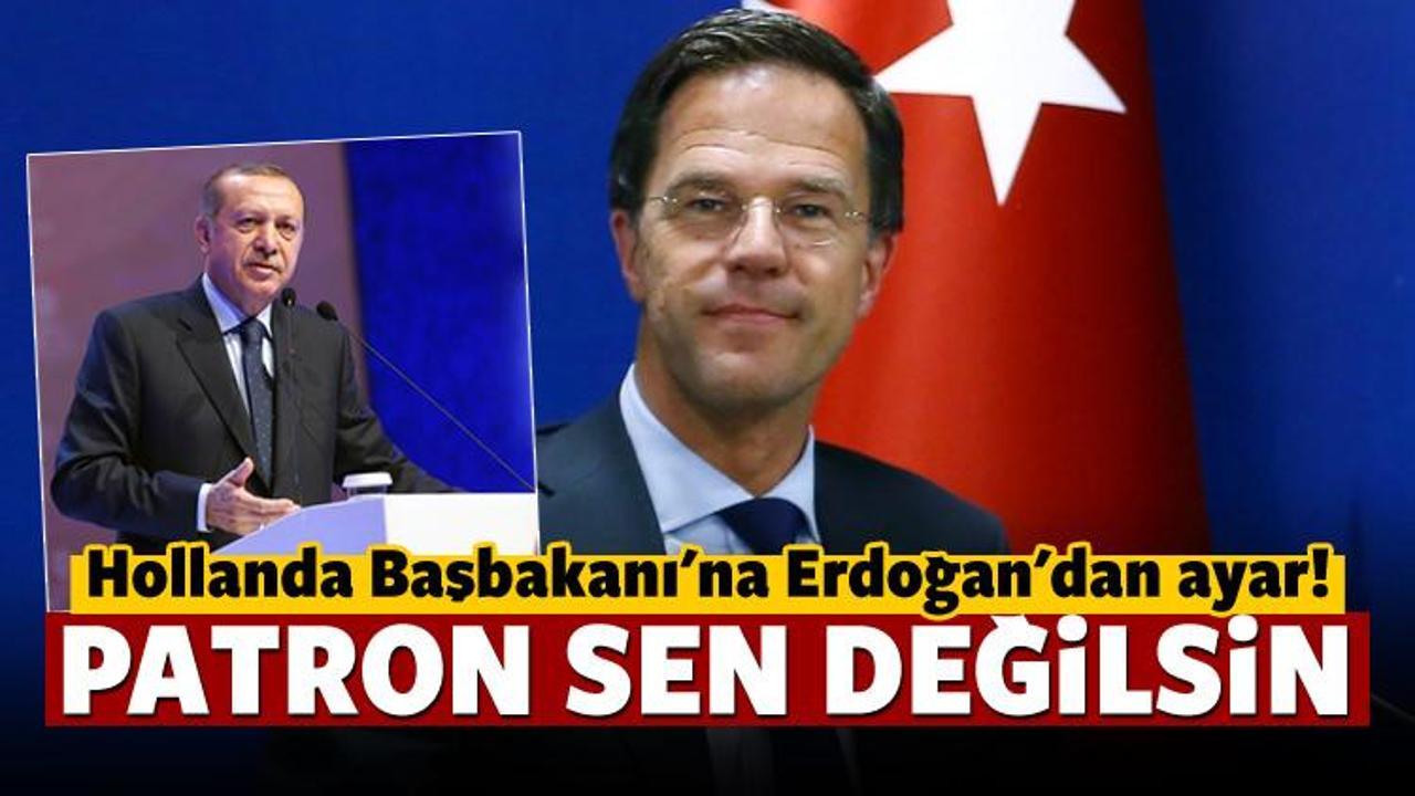 Erdoğan'dan Rutte'ye ayar: Patron sen değilsin