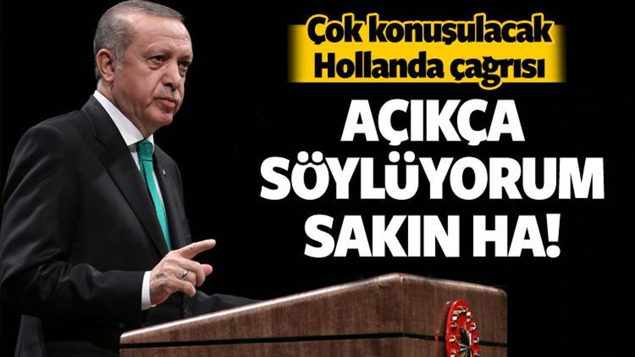 Cumhurbaşkanı Erdoğan'dan Hollanda &ccedil;ağrısı