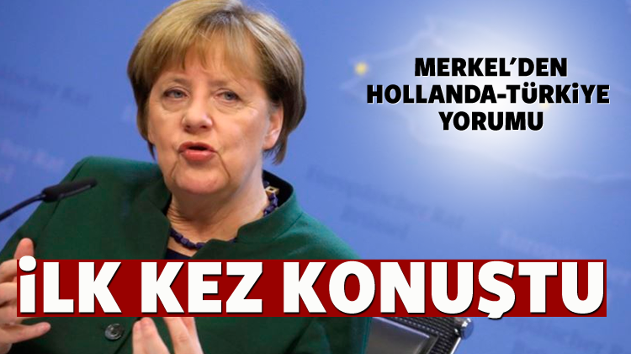 Hollanda krizi sonrası Merkel ilk kez konuştu