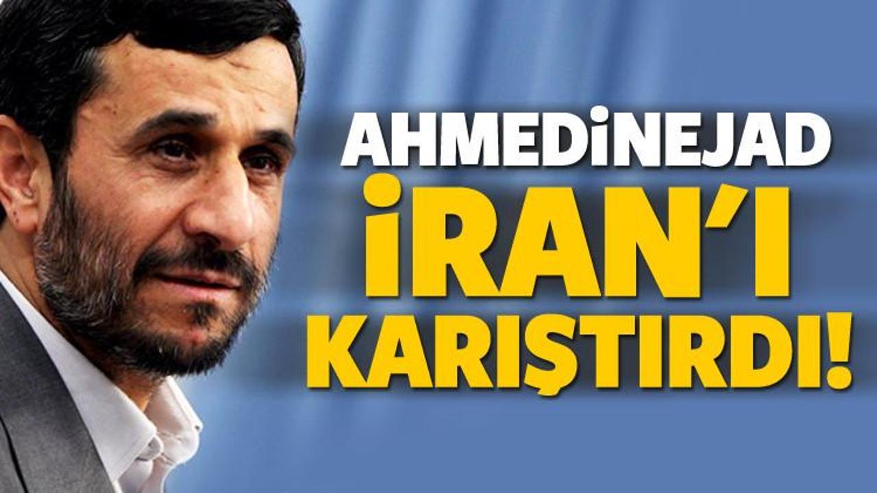Ahmedinejad İran'ı karıştırdı!