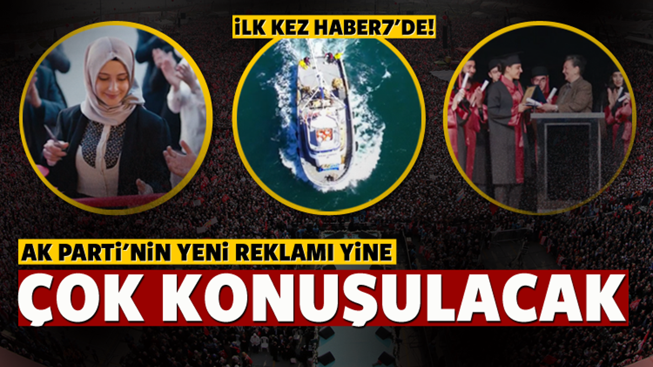 AK Parti'nin yeni reklam filmi ilk kez Haber7'de!