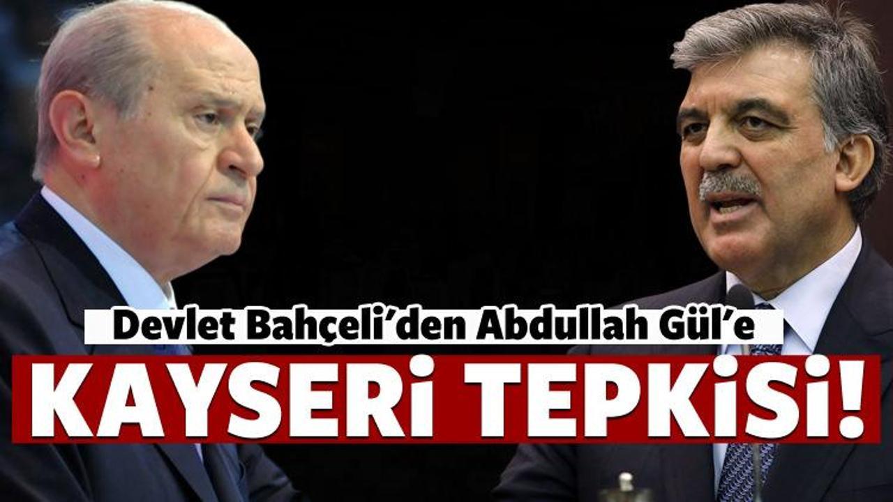 Bahçeli'den Abdullah Gül'e Kayseri eleştirisi!