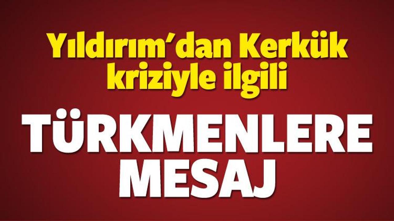 Başbakan Yıldırım'dan Türkmenlere Kerkük mesajı
