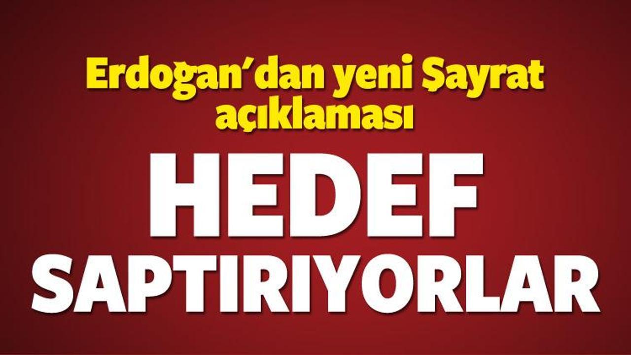 Erdoğan'dan Şayrat çıkışı: Hedef saptırma var