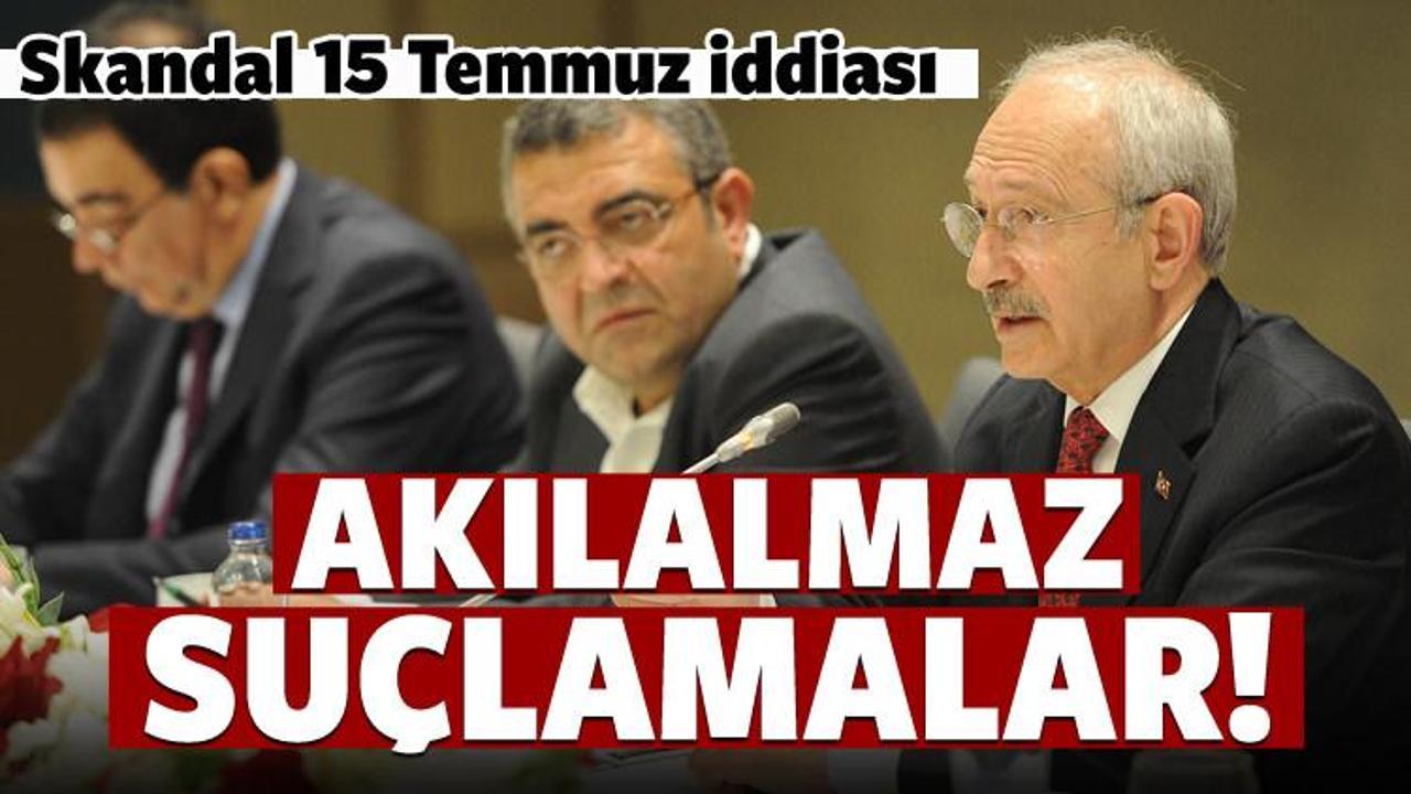 Kılıçdaroğlu'ndan skandal 15 Temmuz iddiası!