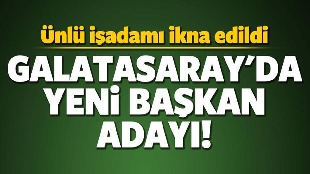 Galatasaray'da yeni başkan adayı! İkna edildi...