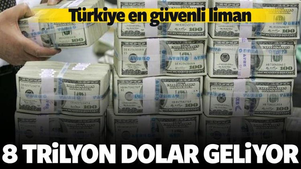 8 trilyon dolarlık fonlar Türkiye’ye geliyor