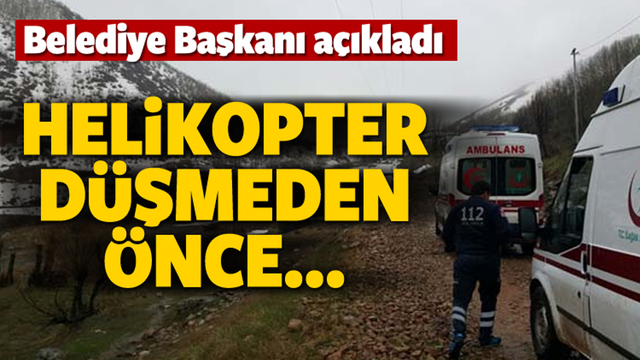 Başkan Tosun: Helikopter d&uuml;şmeden &ouml;nce...