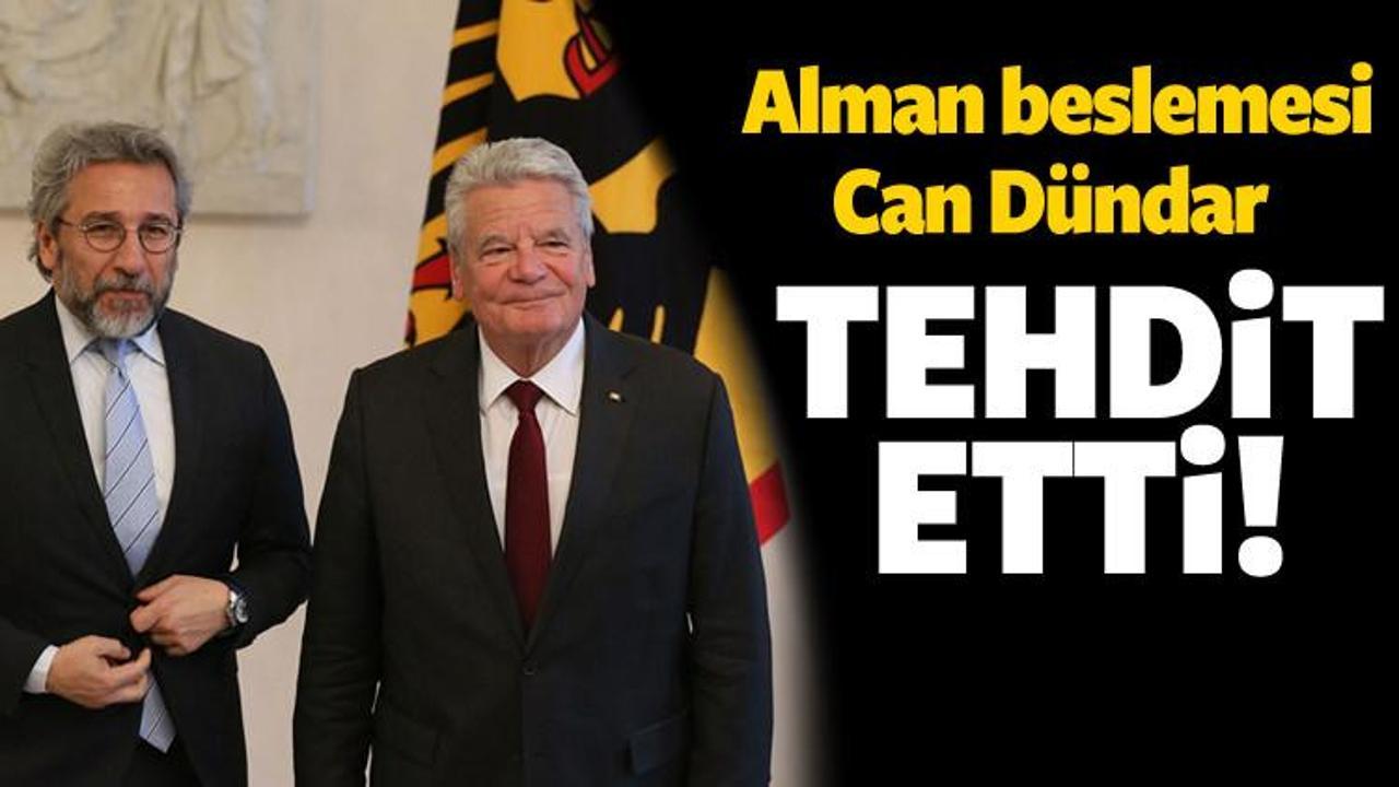 Alman beslemesi Can D&uuml;ndar tehdit etti!