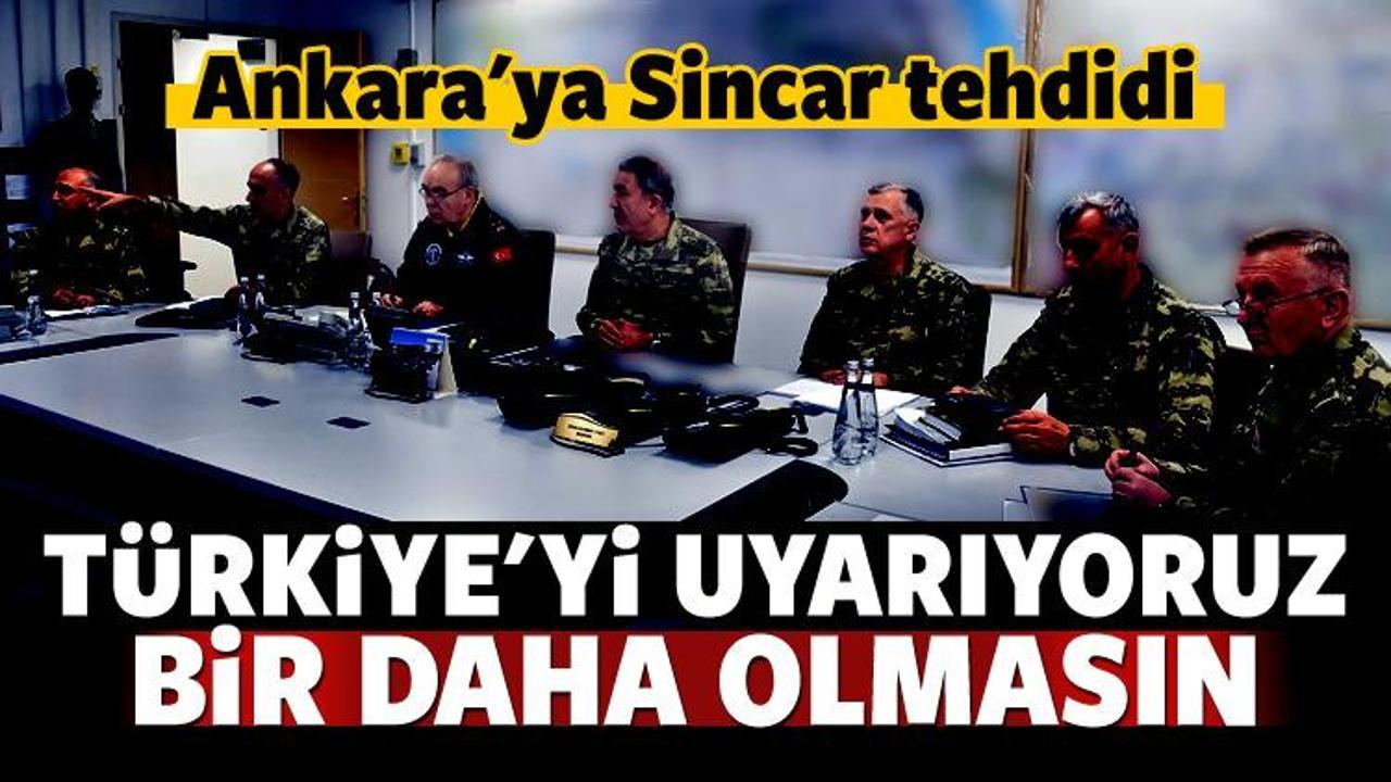 Türkiye'ye Sincar tehdidi: Ankara'yı uyarıyoruz