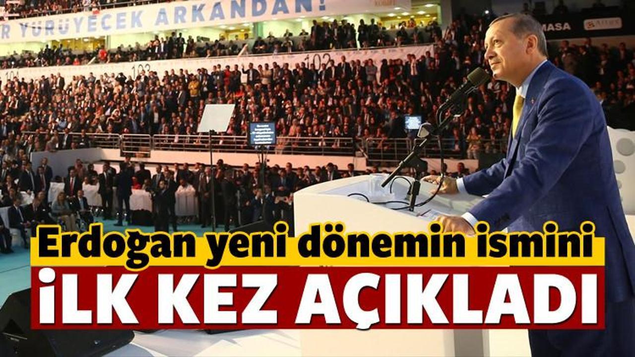 Cumhurbaşkanı Erdoğan yeni dönemin ismini açıkladı