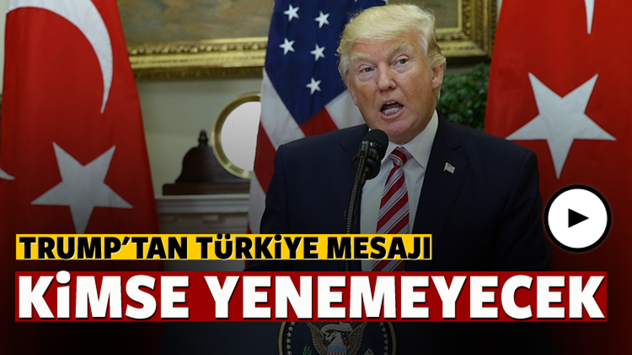 Trump'tan T&uuml;rkiye mesajı! Kimse yenemeyecek