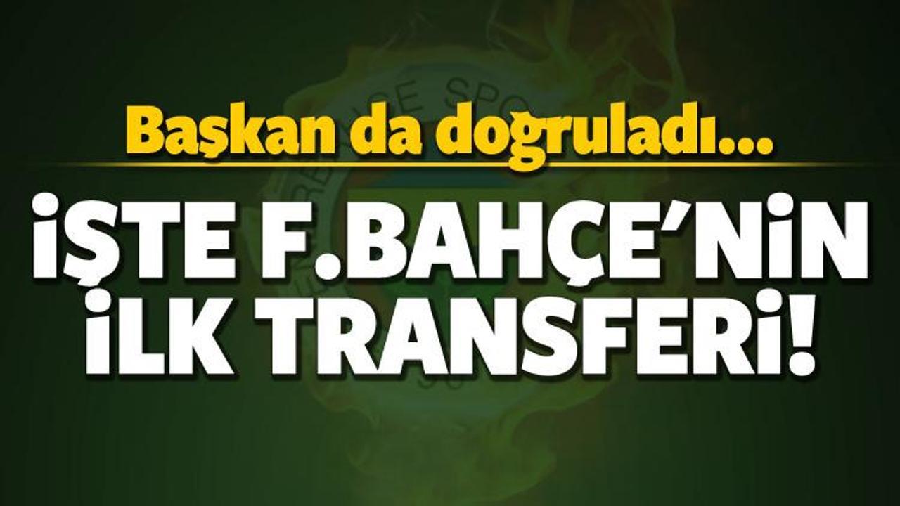 İşte Fenerbahçe'nin ilk transferi!