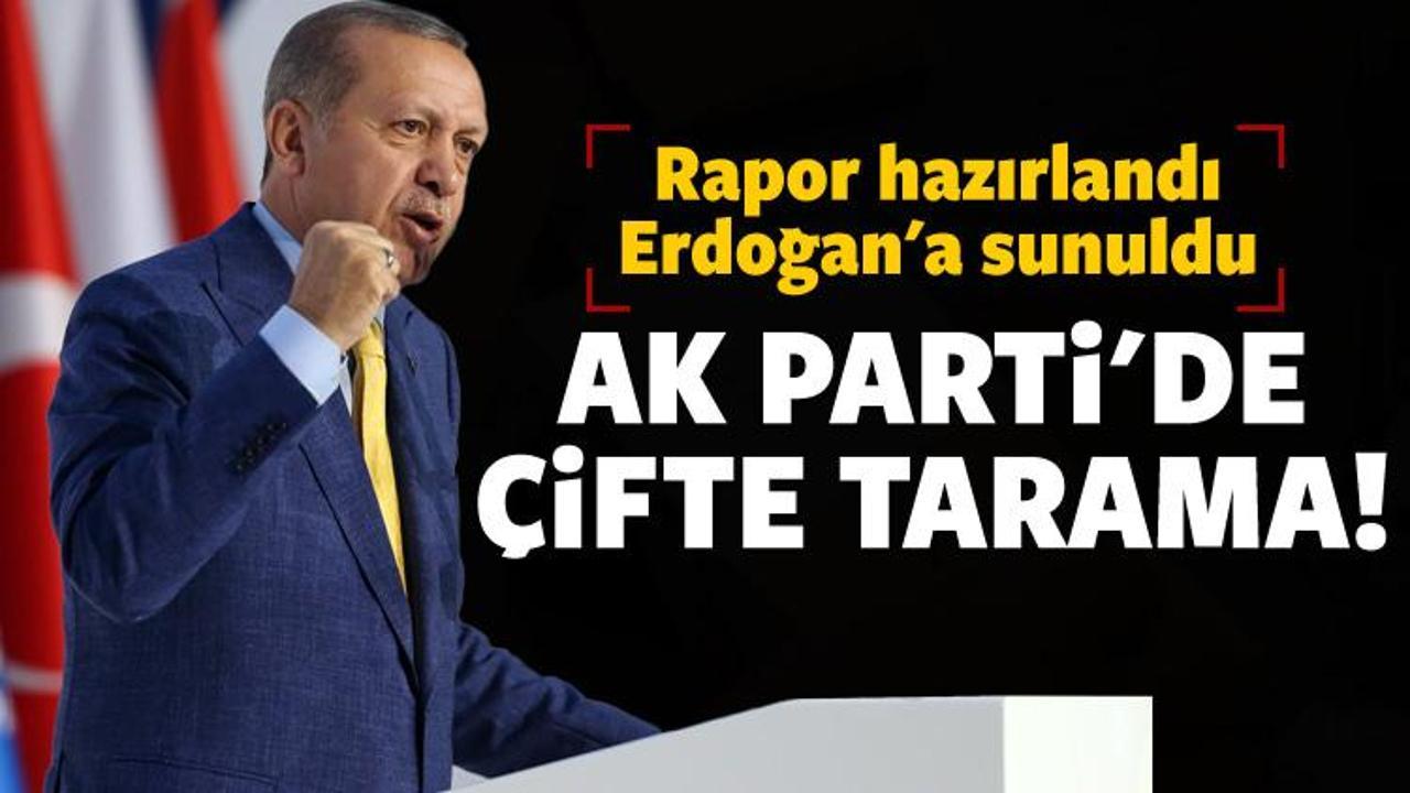 AK Parti'de çifte tarama! Erdoğan'a iletildi