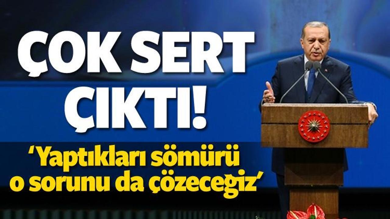 Erdoğan sert çıktı: Yaptıkları sömürü!