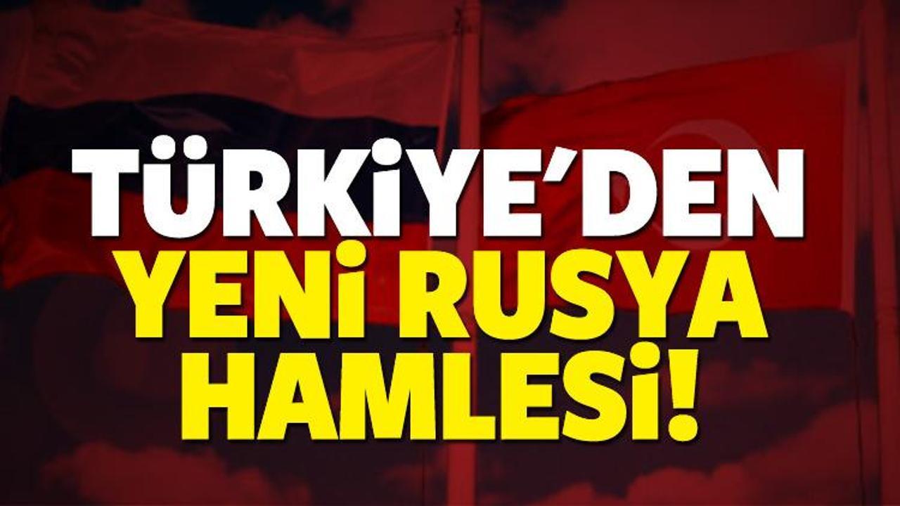 Türkiye'den yeni Rusya hamlesi