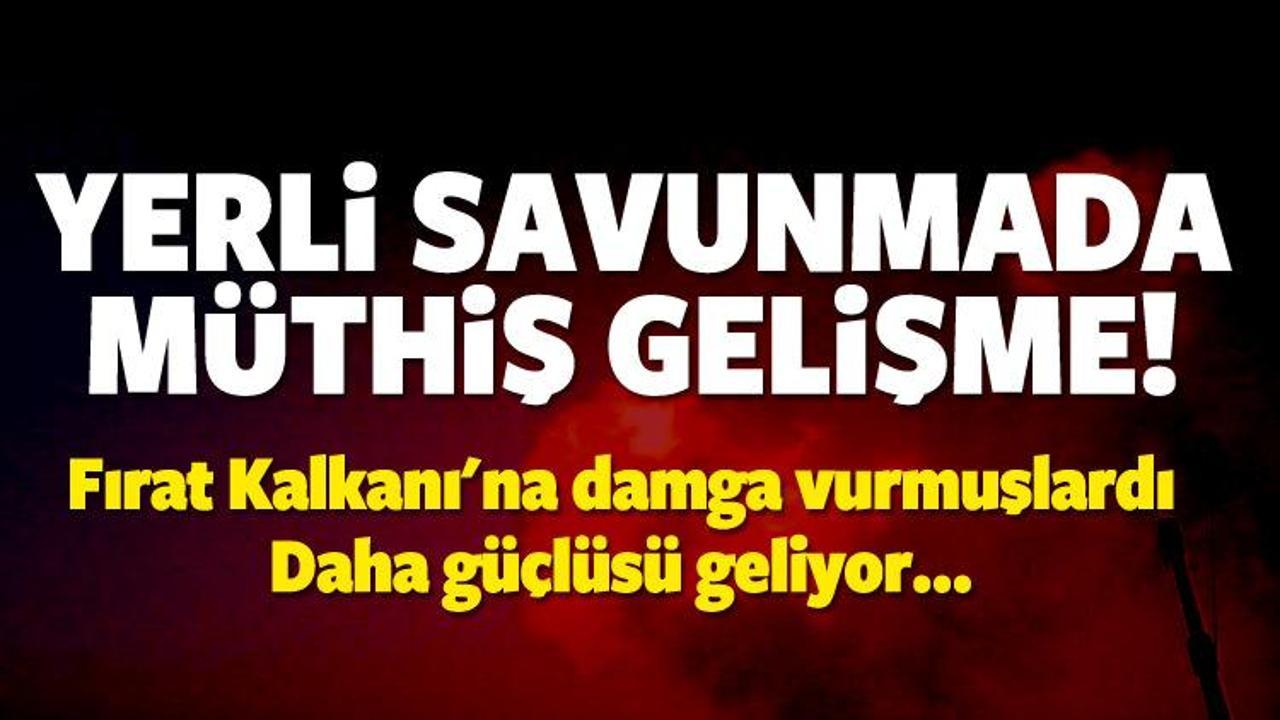 Yerli savunmada m&uuml;thiş gelişme! Daha da g&uuml;&ccedil;leniyor
