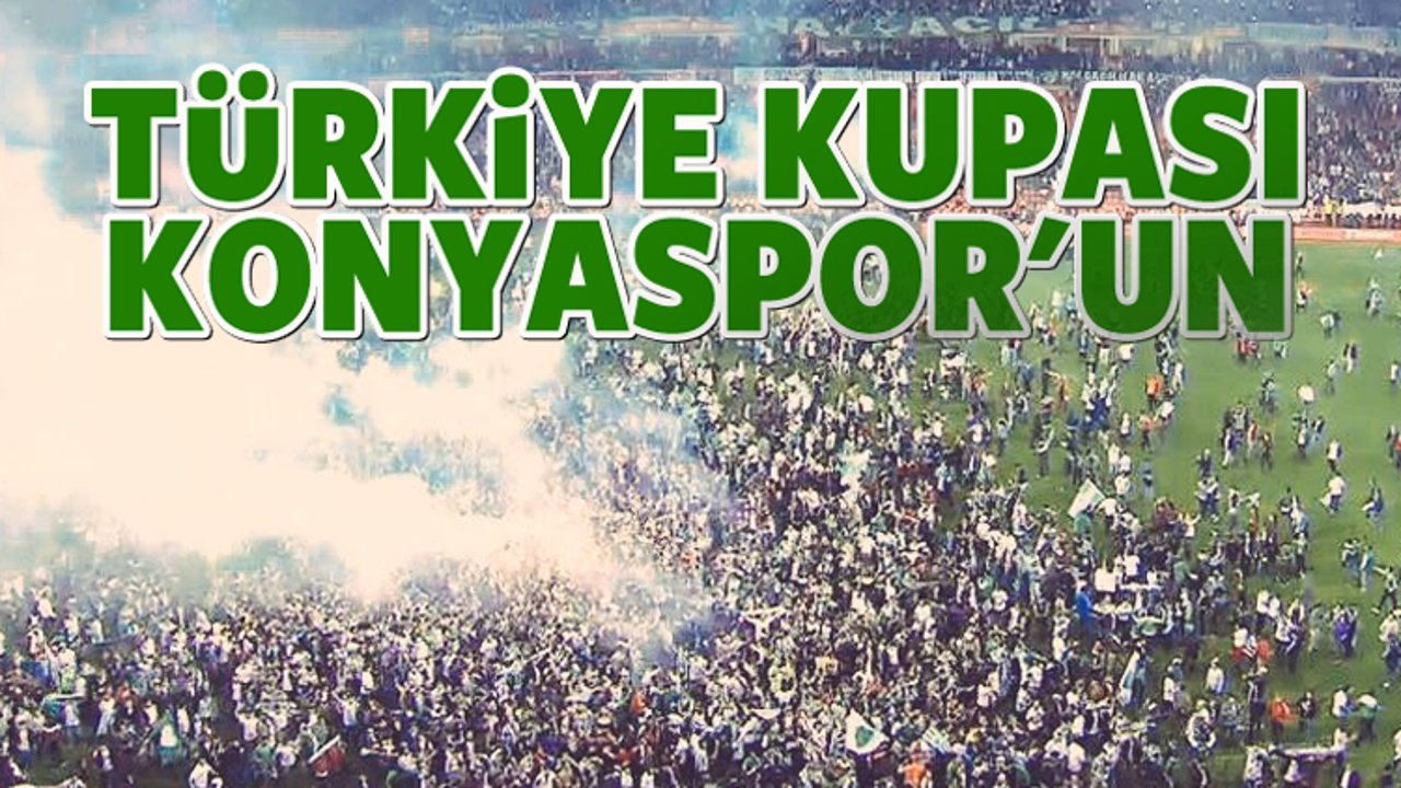 Türkiye Kupası Konyaspor'un!