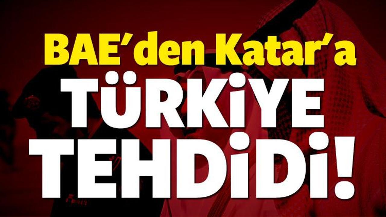 BAE'den Katar'a Türkiye tehdidi!
