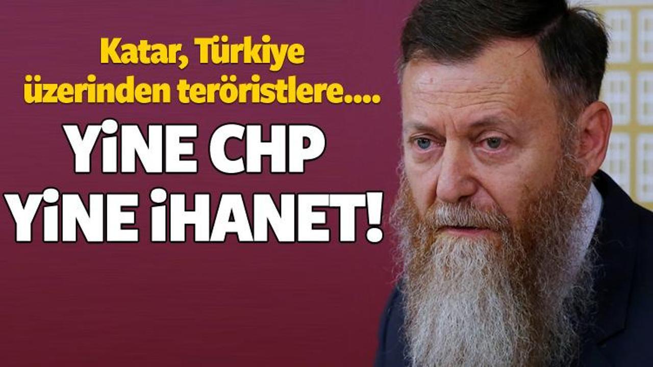 CHP'nin son ihaneti! Katar, Türkiye üzerinden...