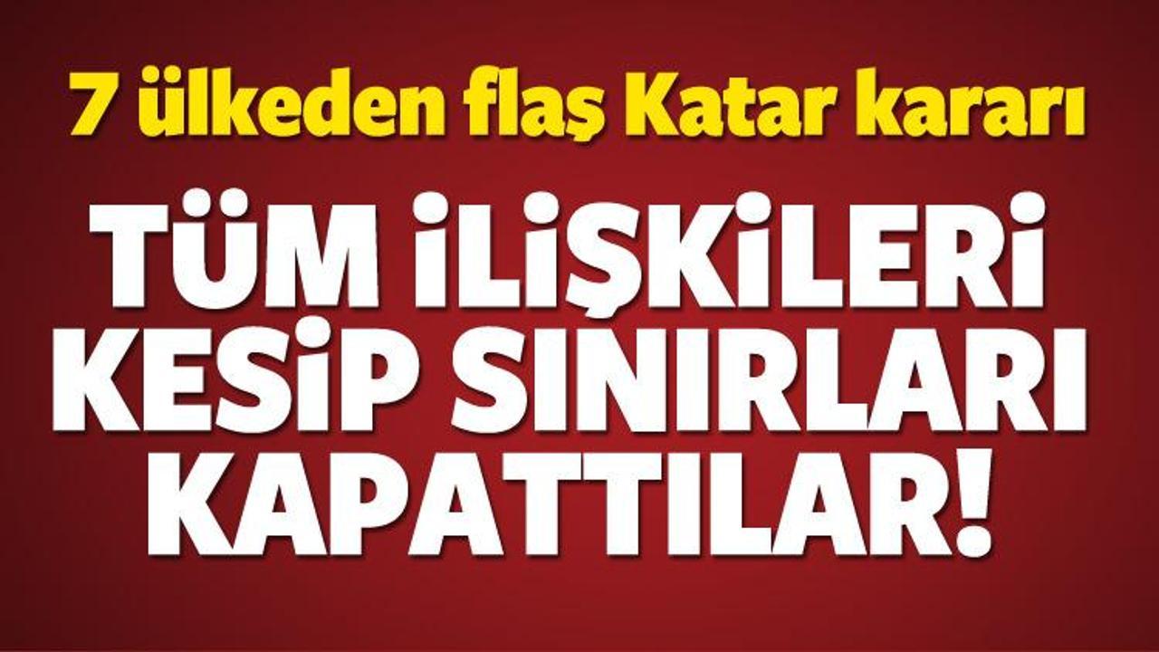 Katar ile diplomatik ilişkileri kestiler