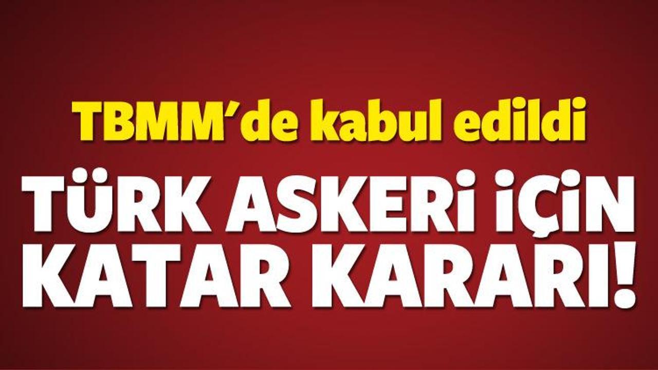 Türk askeri için Katar kararı' TBMM'den geçti!