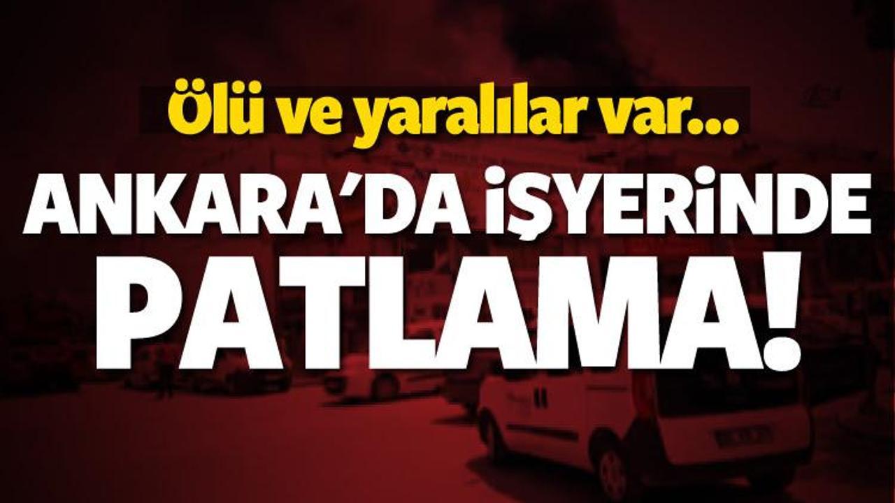 Ankara'da iş yerinde patlama! &Ouml;l&uuml; ve yaralılar var