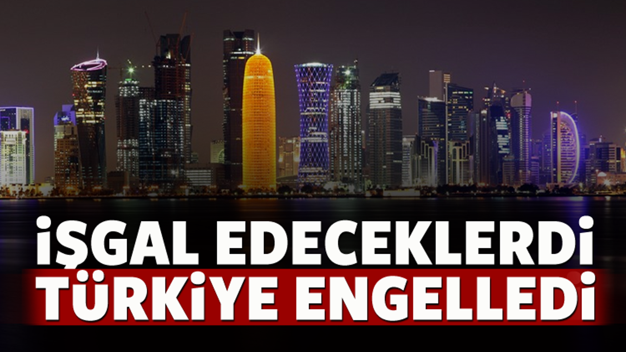 'Türkiye Katar'a işgali engelledi'
