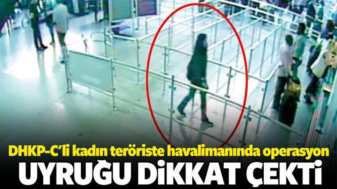  DHKP-C’li kadın teröriste havalimanında operasyon