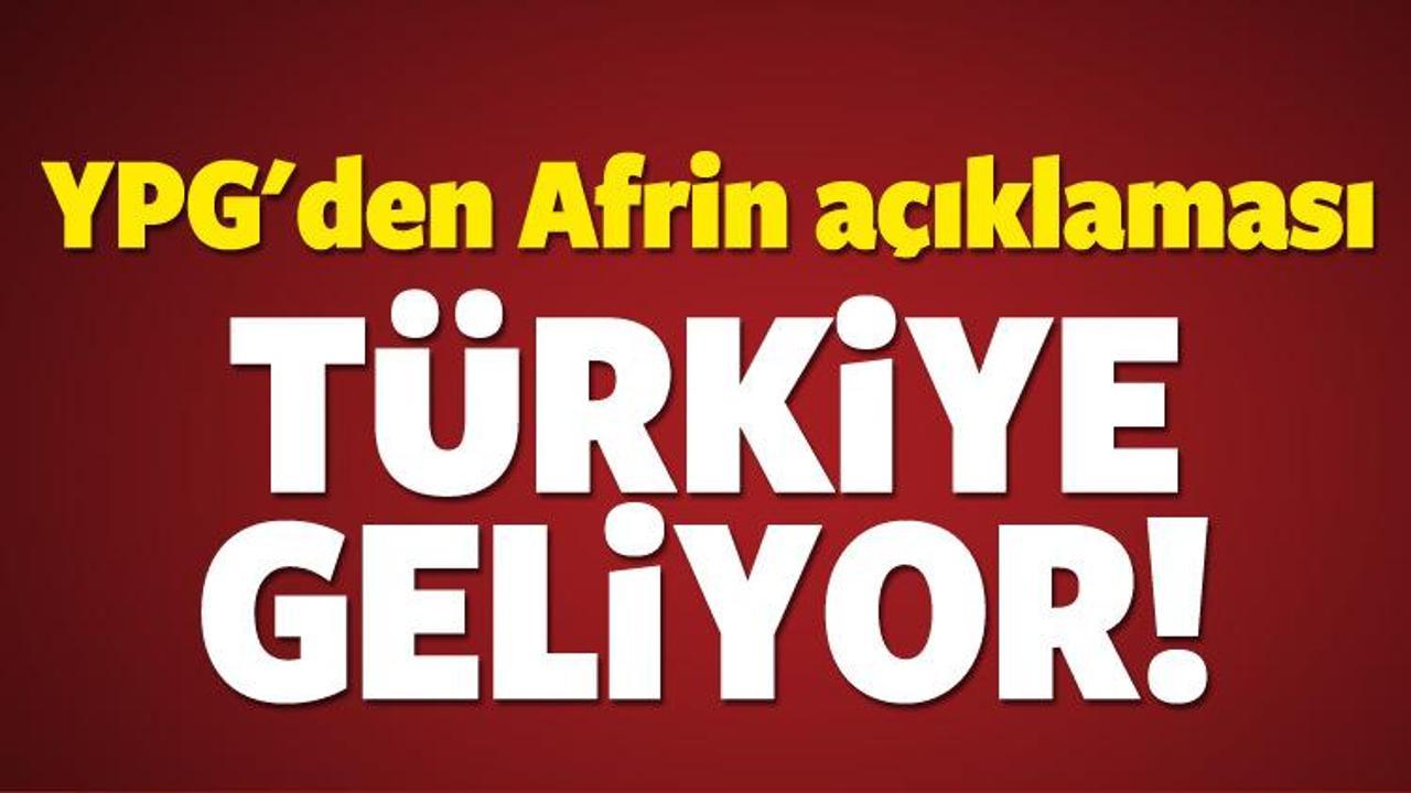 YPG'den Afrin açıklaması: Türkiye geliyor!