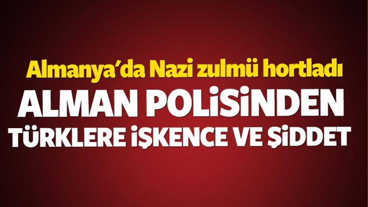 Alman polisinden T&uuml;rklere şiddet ve işkence