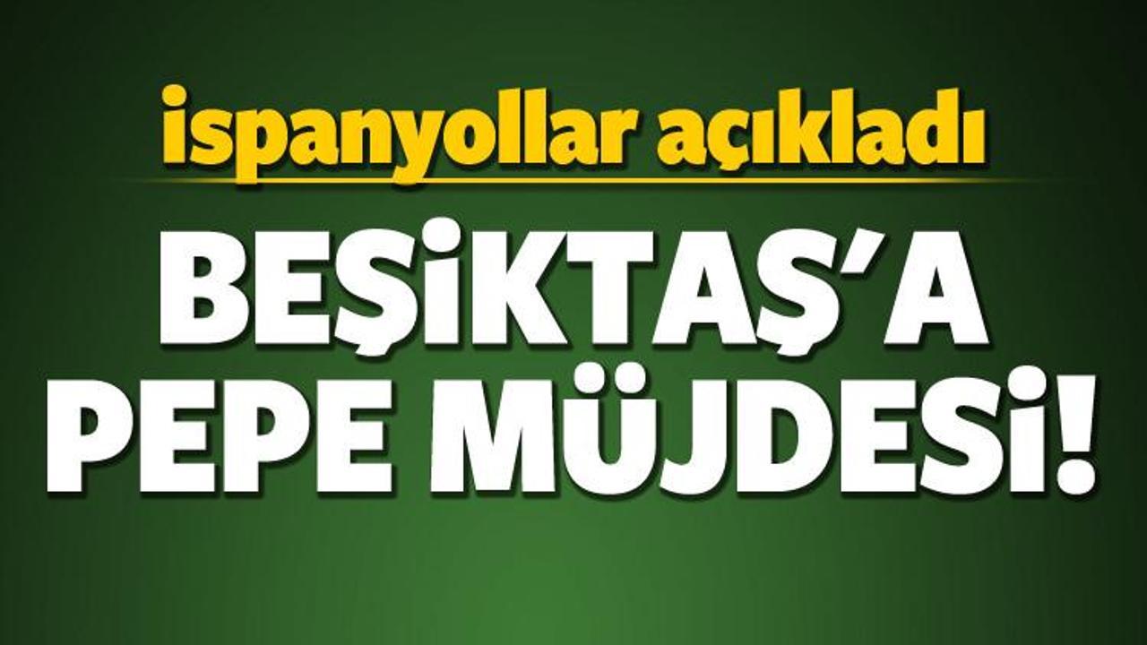 Beşiktaş'a Pepe m&uuml;jdesi! İspanyollar duyurdu!