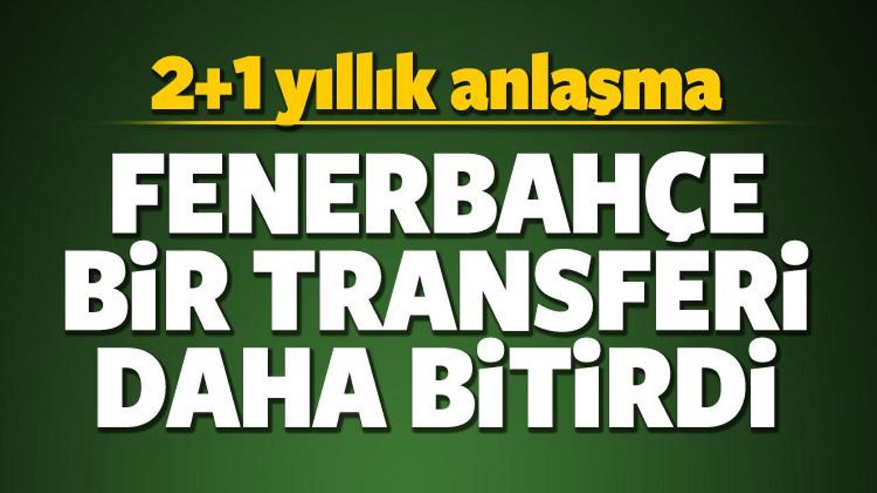 Fenerbahçe'de üçüncü transfer de bitti!