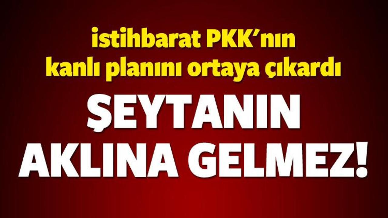 İstihbarat PKK'nın kanlı planını deşifre etti!