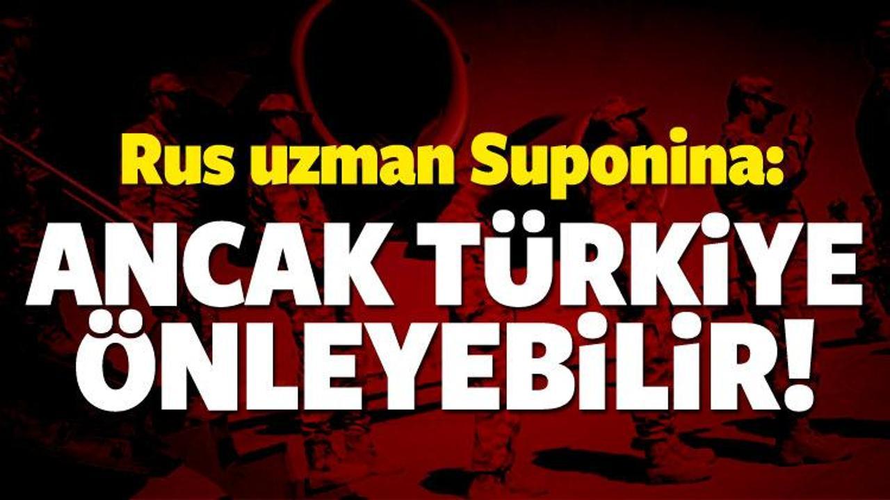 Rus uzman: Ancak Türkiye önleyebilir!