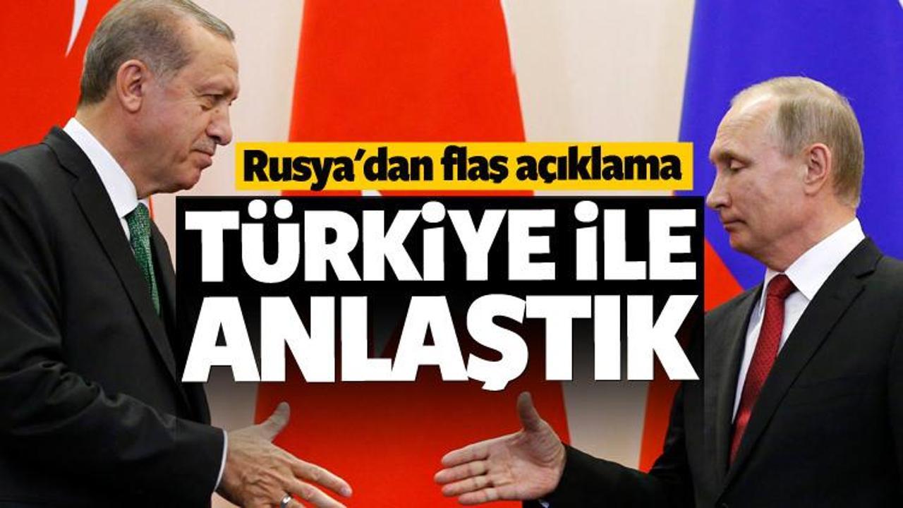 Rusya'dan kritik açıklama: Türkiye ile anlaştık