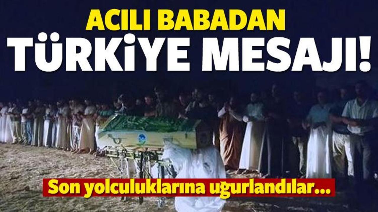 Acılı babadan T&uuml;rkiye mesajı
