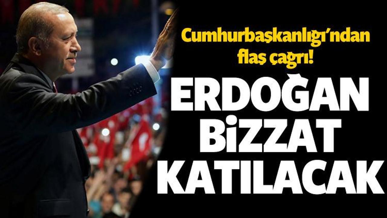 Cumhurbaşkanlığı'ndan çağrı! Erdoğan da katılacak