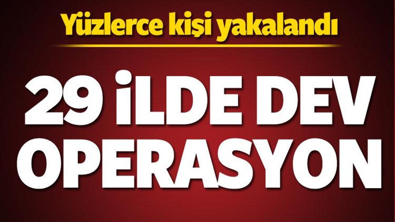 29 ilde dev operasyon! Y&uuml;zlerce kişi yakalandı