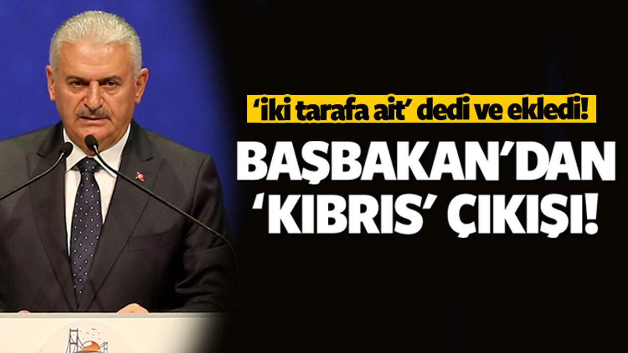 Başbakan Yıldırım'dan flaş Kıbrıs çağrısı!