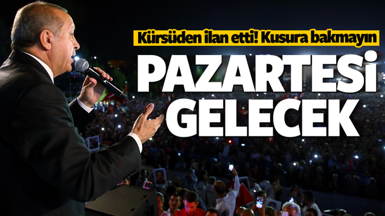 Erdoğan: OHAL kararı Pazartesi MGK'ya gelecek!