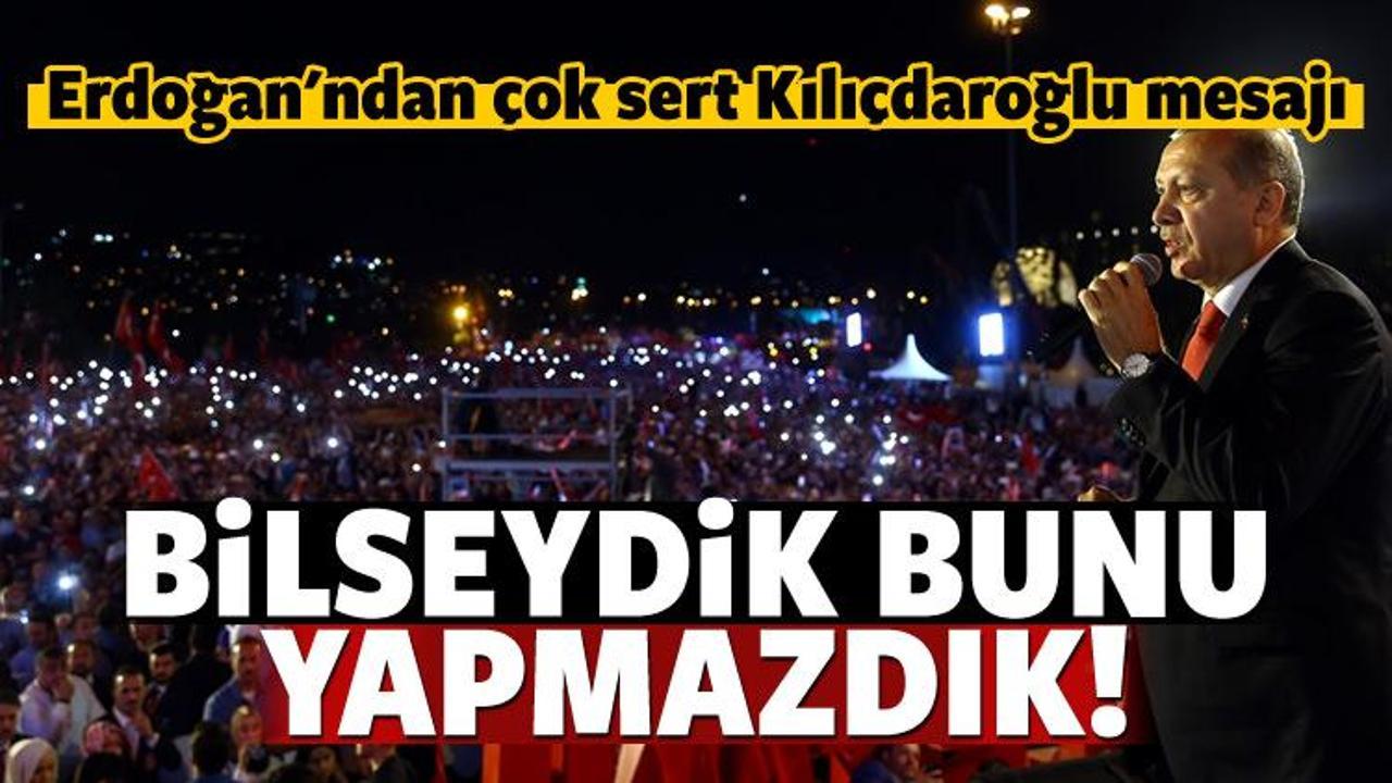 Erdoğan'dan Kılıçdaroğlu'na: Bilseydik yapmazdık
