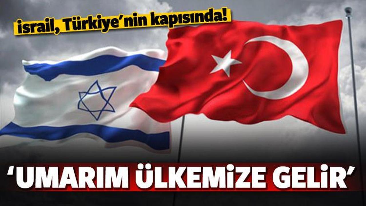 İsrail, Türkiye için can atıyor