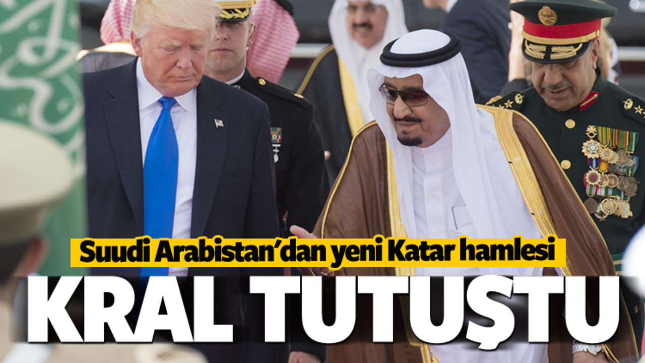 S. Arabistan'dan yeni Katar hamlesi! Kral tutuştu!