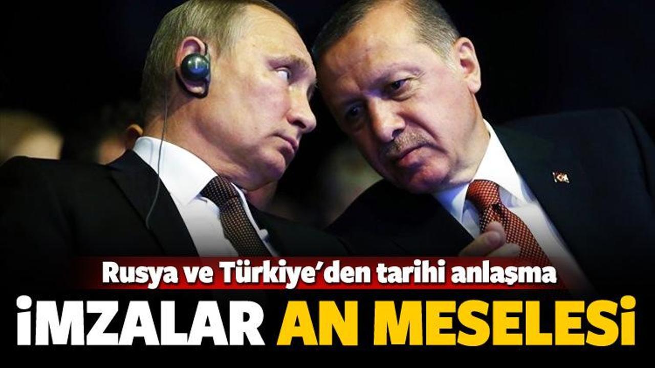 Türkiye ve Rusya'dan tarihi anlaşma