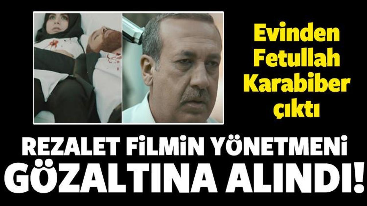 Uyanış filminin y&ouml;netmeni g&ouml;zaltına alındı