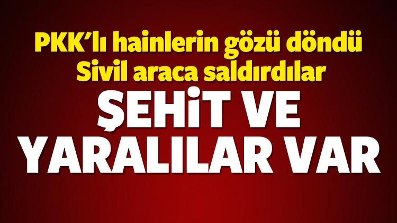 PKK sivil araca saldırdı: Şehit ve yaralılar var