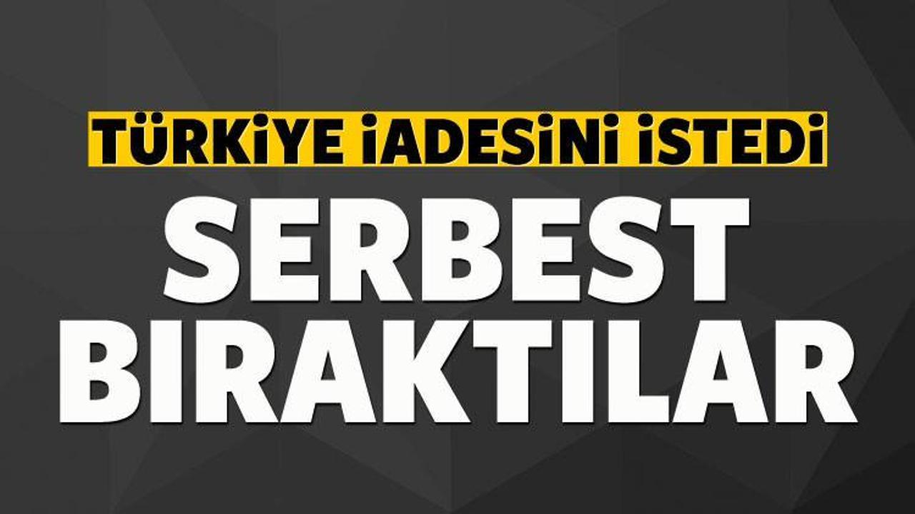 T&uuml;rkiye iadesini istedi serbest bıraktılar
