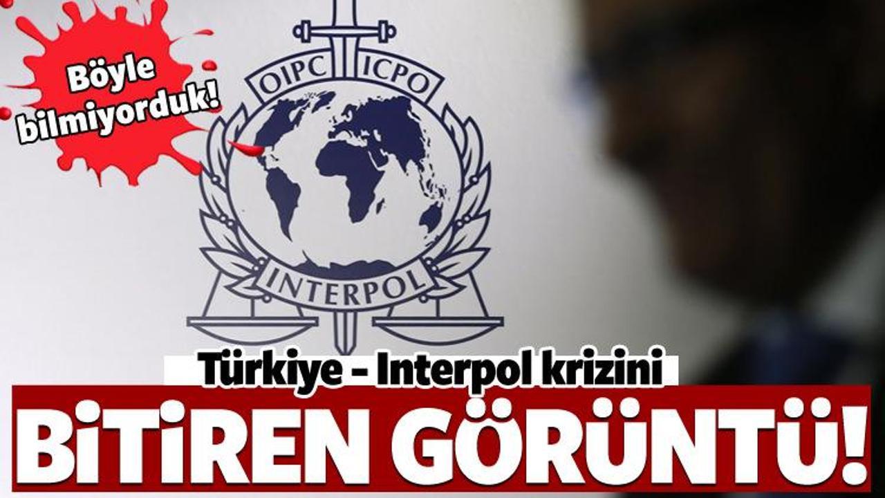 Türkiye- Interpol krizini bitiren görüntü!