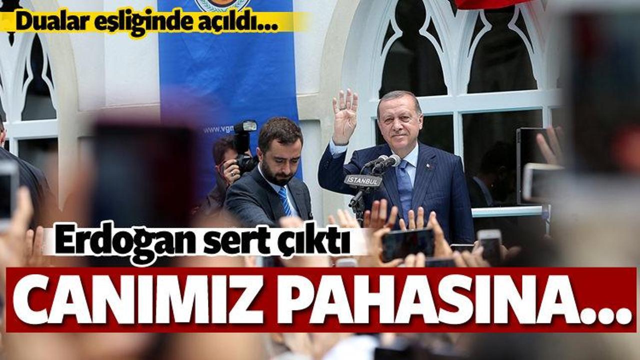Erdoğan: Canımız pahasına sürdüreceğiz!